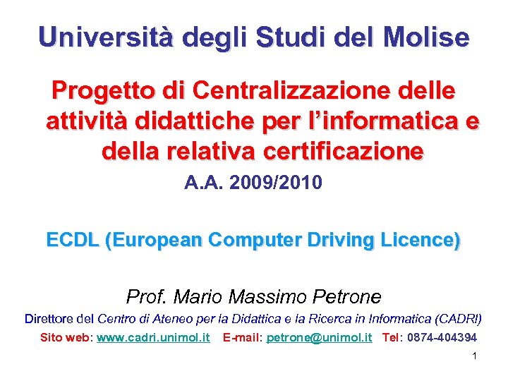 Università degli Studi del Molise Progetto di Centralizzazione delle attività didattiche per l’informatica e