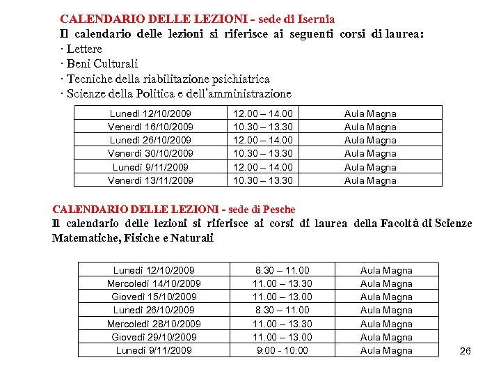 CALENDARIO DELLE LEZIONI - sede di Isernia Il calendario delle lezioni si riferisce ai