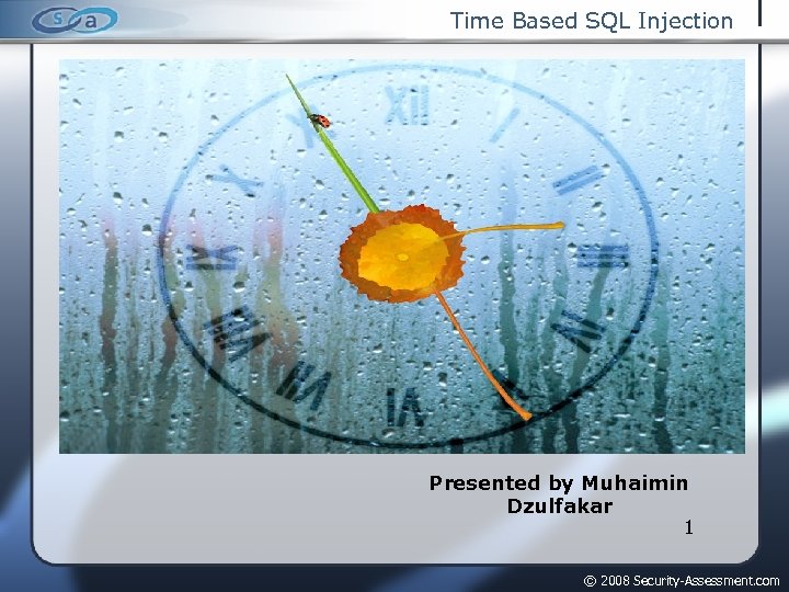 Time Based SQL Injection Presented by Muhaimin Dzulfakar 1 © 2008 Security-Assessment. com 