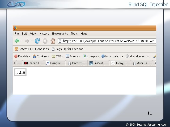 Blind SQL Injection 11 © 2008 Security-Assessment. com 