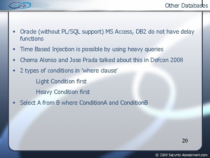 Other Databases Oracle (without PL/SQL support) MS Access, DB 2 do not have delay