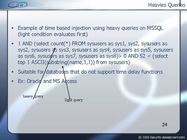 Heavies Queries Example of time based injection using heavy queries on MSSQL (light condition