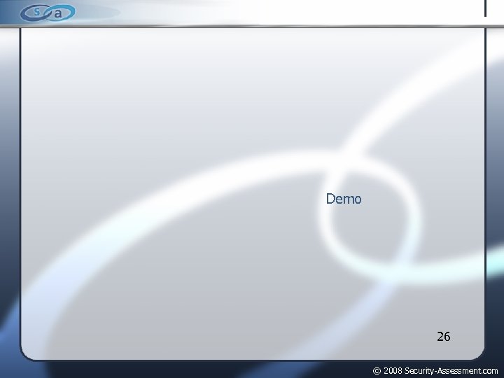 Demo 26 © 2008 Security-Assessment. com 