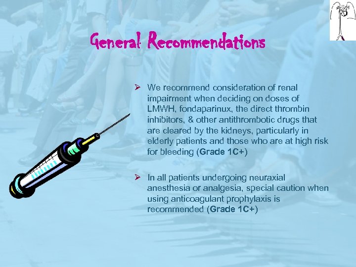 General Recommendations Ø We recommend consideration of renal impairment when deciding on doses of
