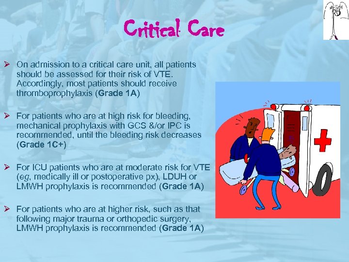 Critical Care Ø On admission to a critical care unit, all patients should be