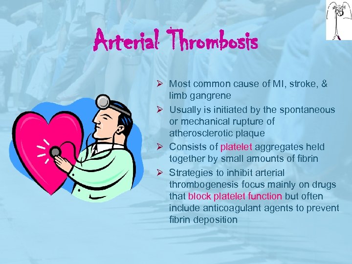 Arterial Thrombosis Ø Most common cause of MI, stroke, & limb gangrene Ø Usually