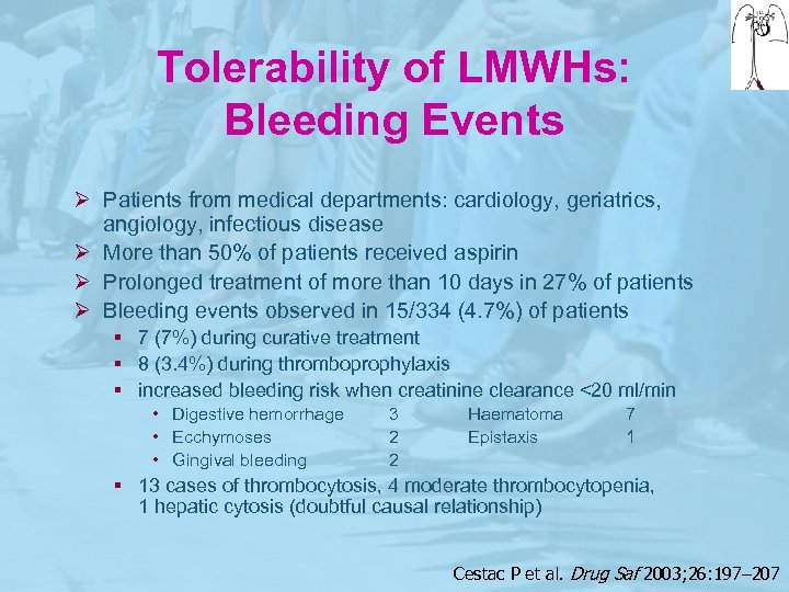 Tolerability of LMWHs: Bleeding Events Ø Patients from medical departments: cardiology, geriatrics, angiology, infectious