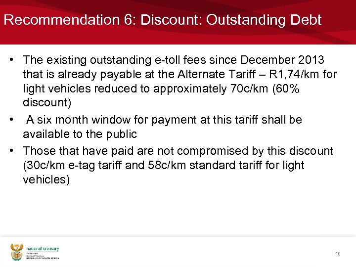 Recommendation 6: Discount: Outstanding Debt • The existing outstanding e-toll fees since December 2013