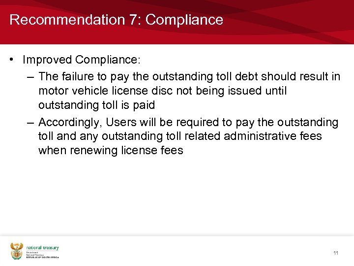 Recommendation 7: Compliance • Improved Compliance: – The failure to pay the outstanding toll