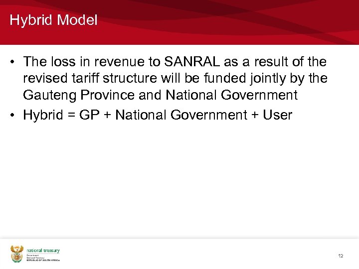 Hybrid Model • The loss in revenue to SANRAL as a result of the