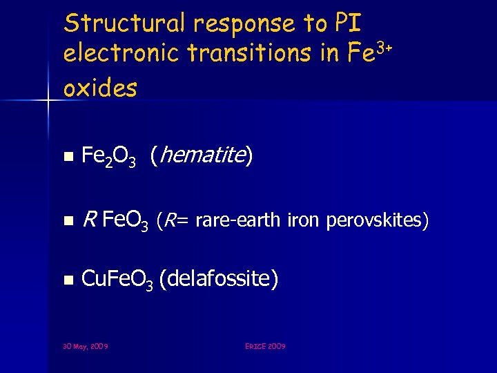 Structural response to PI electronic transitions in Fe 3+ oxides n Fe 2 O