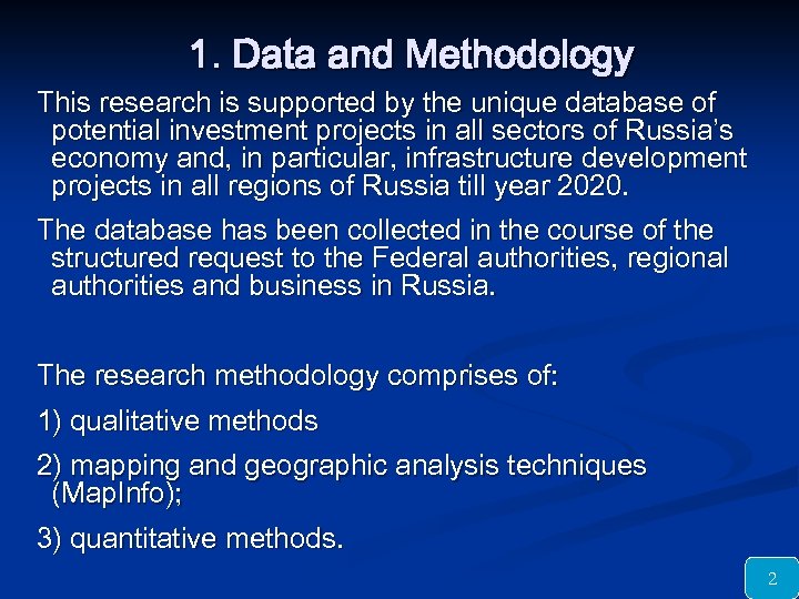 1. Data and Methodology This research is supported by the unique database of potential