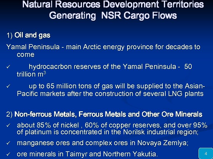 Natural Resources Development Territories Generating NSR Cargo Flows 1) Oil and gas Yamal Peninsula