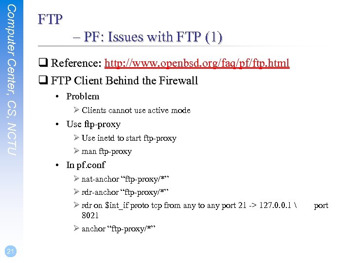 Computer Center, CS, NCTU FTP – PF: Issues with FTP (1) q Reference: http: