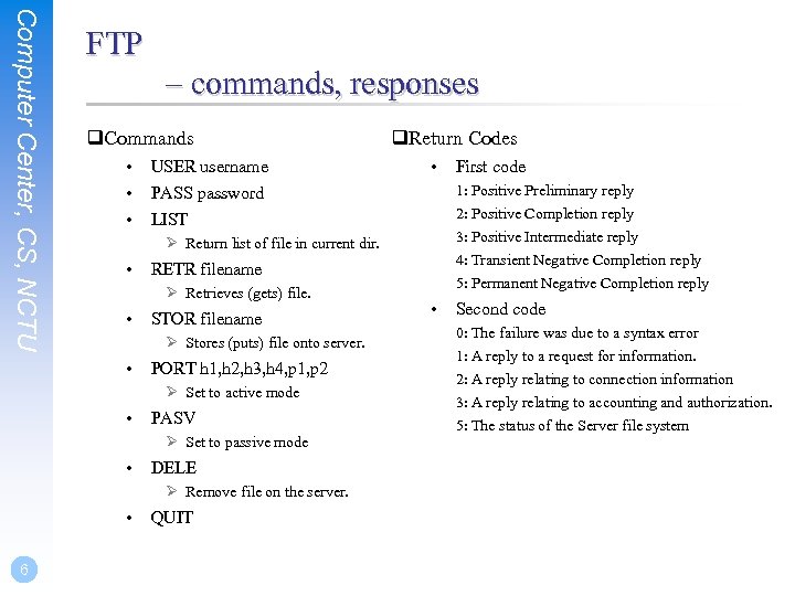Computer Center, CS, NCTU FTP – commands, responses q. Commands • • • USER