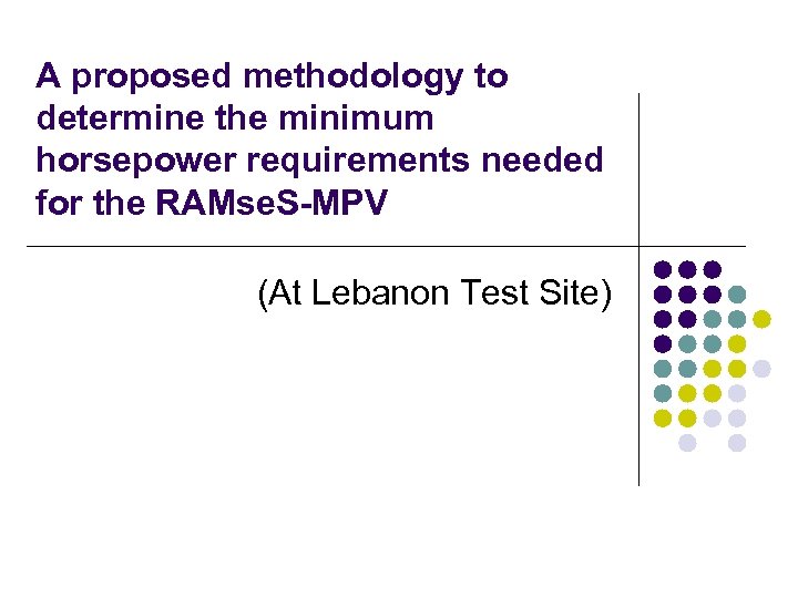 A proposed methodology to determine the minimum horsepower requirements needed for the RAMse. S-MPV