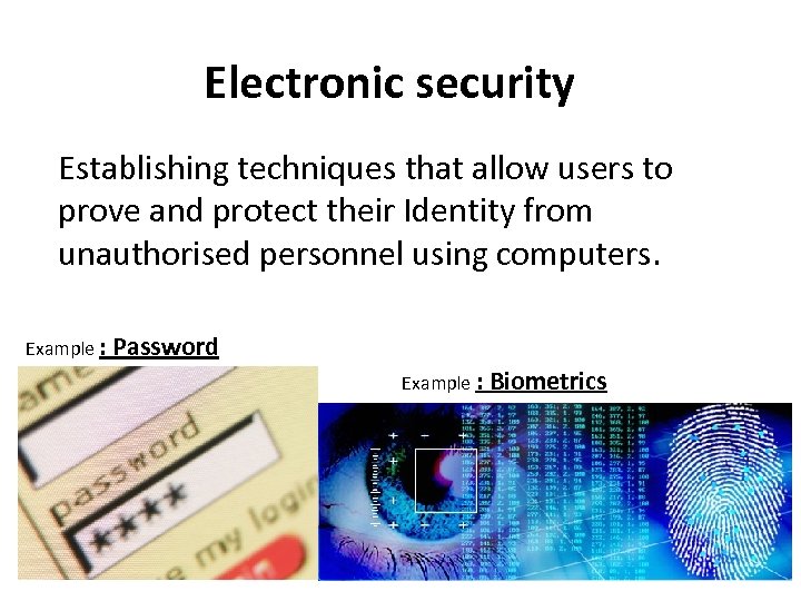 Electronic security Establishing techniques that allow users to prove and protect their Identity from