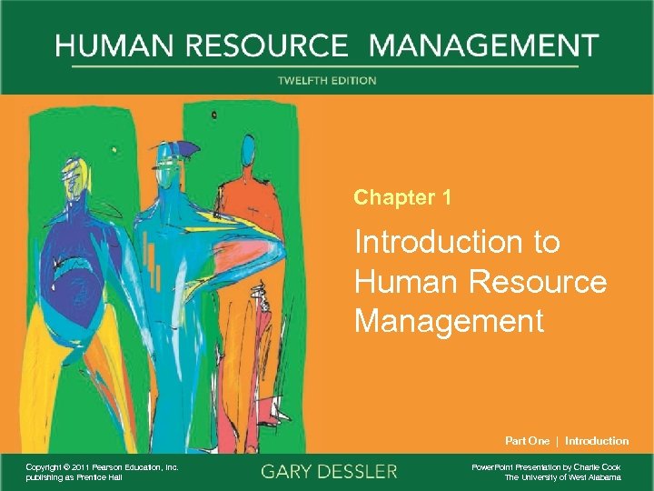 Chapter 1 Introduction to Human Resource Management Part One | Introduction Copyright © 2011