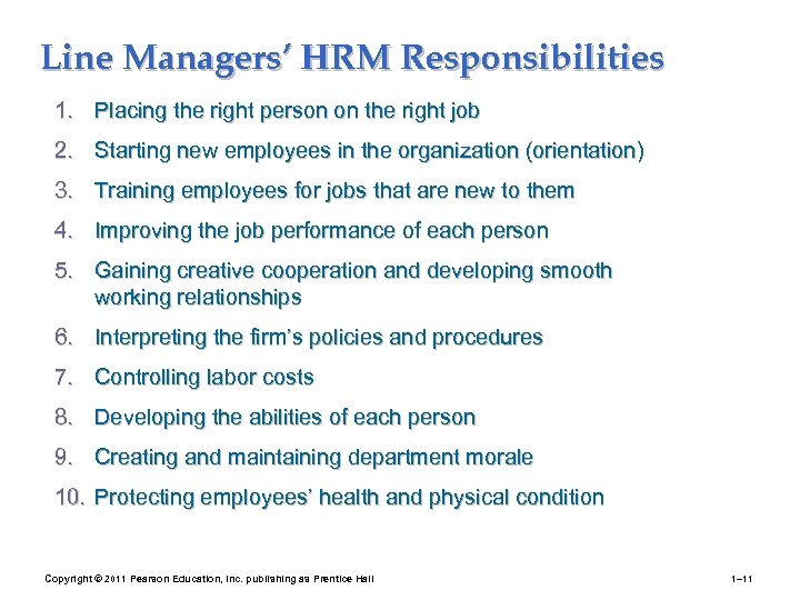 Line Managers’ HRM Responsibilities 1. Placing the right person on the right job 2.