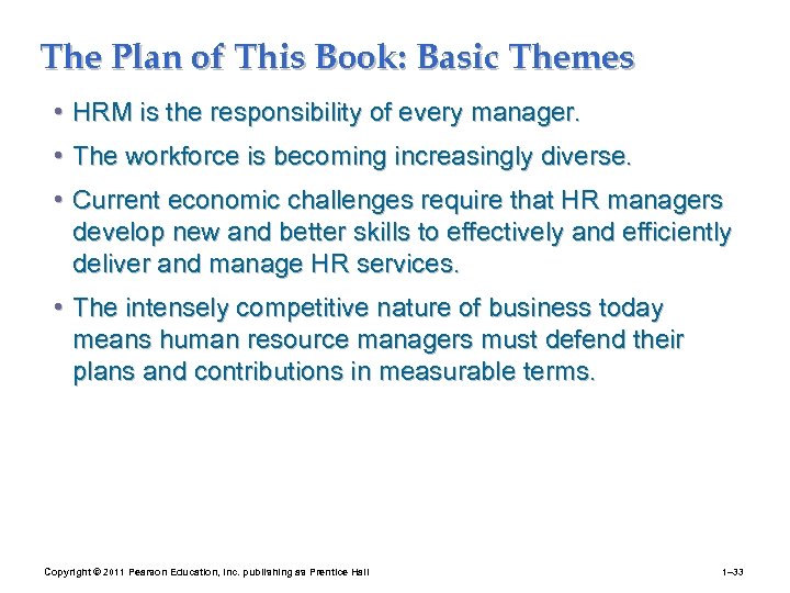 The Plan of This Book: Basic Themes • HRM is the responsibility of every
