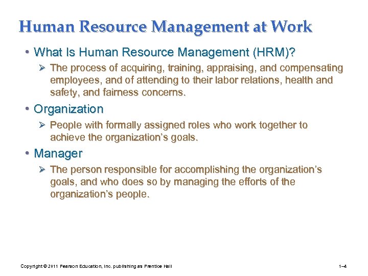 Human Resource Management at Work • What Is Human Resource Management (HRM)? Ø The