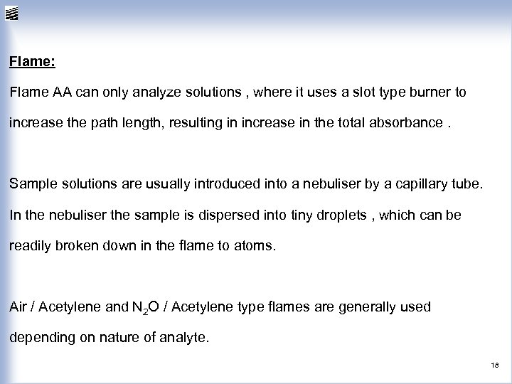 Flame: Flame AA can only analyze solutions , where it uses a slot type