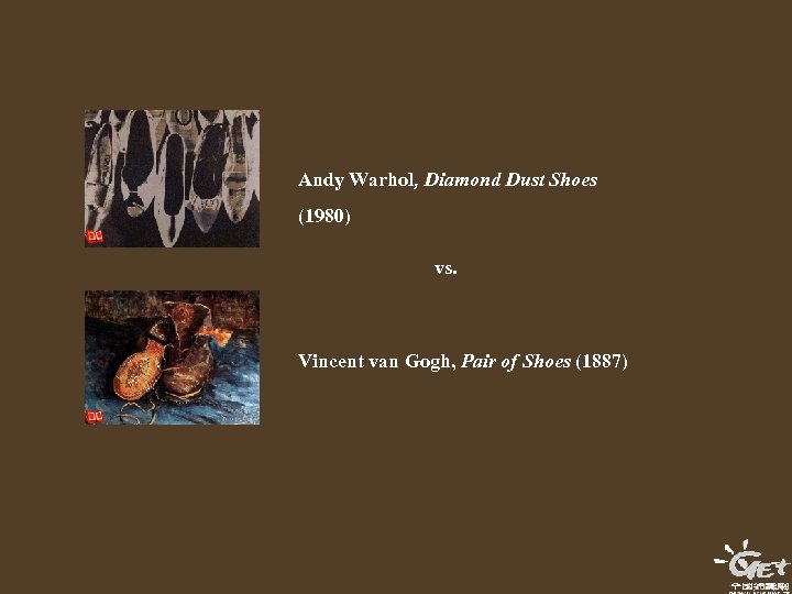 Andy Warhol, Diamond Dust Shoes (1980) vs. Vincent van Gogh, Pair of Shoes (1887)