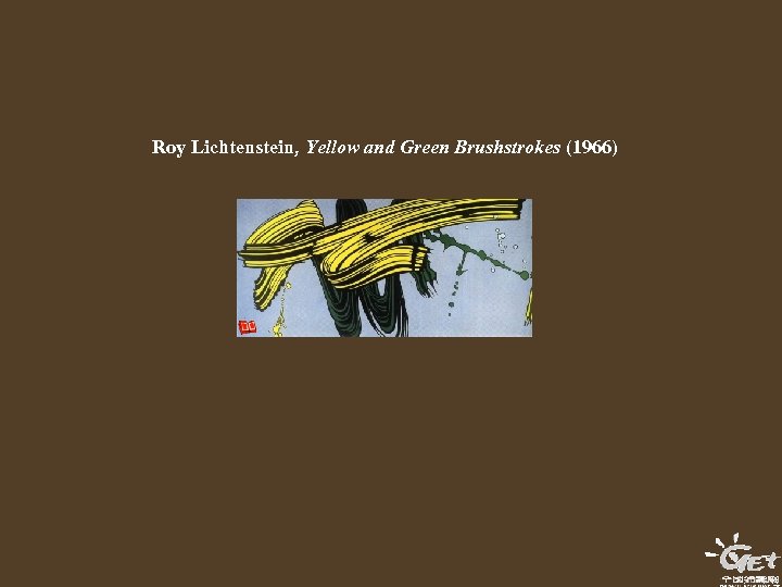 Roy Lichtenstein, Yellow and Green Brushstrokes (1966) 