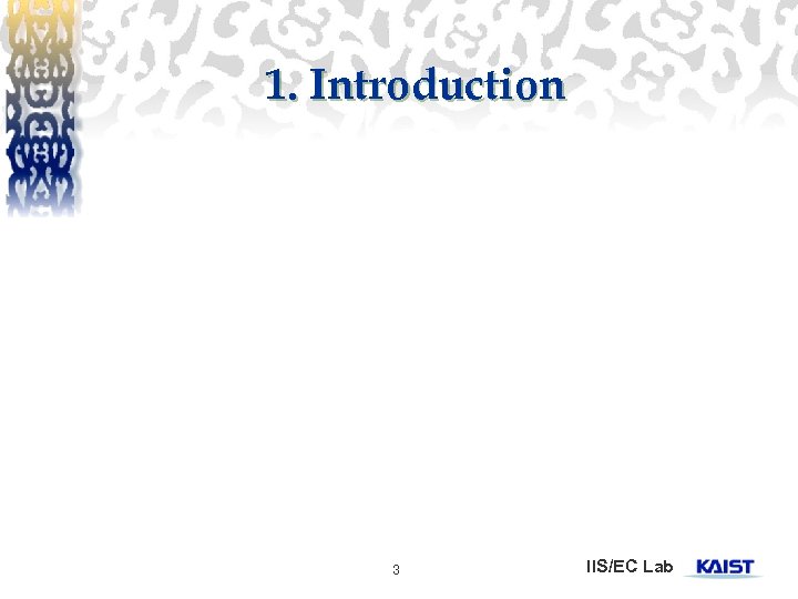 1. Introduction 3 IIS/EC Lab 