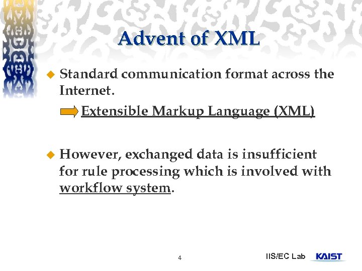 Advent of XML u Standard communication format across the Internet. Extensible Markup Language (XML)