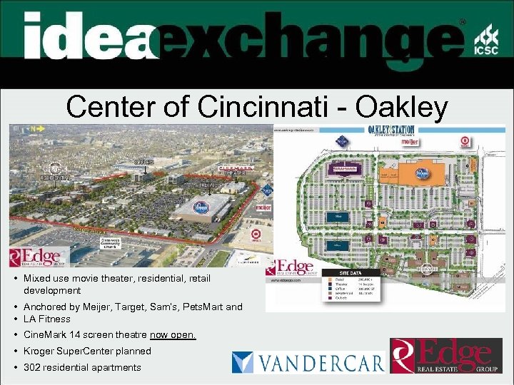 Center of Cincinnati - Oakley • Mixed use movie theater, residential, retail development •