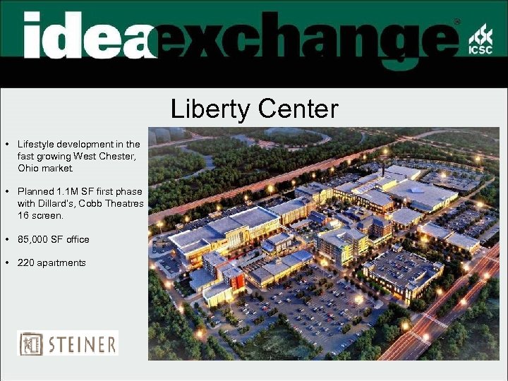 Liberty Center • Lifestyle development in the fast growing West Chester, Ohio market. •