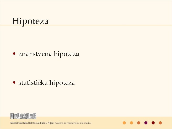 Hipoteza • znanstvena hipoteza • statistička hipoteza 