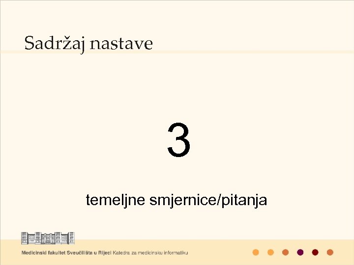 Sadržaj nastave 3 temeljne smjernice/pitanja 