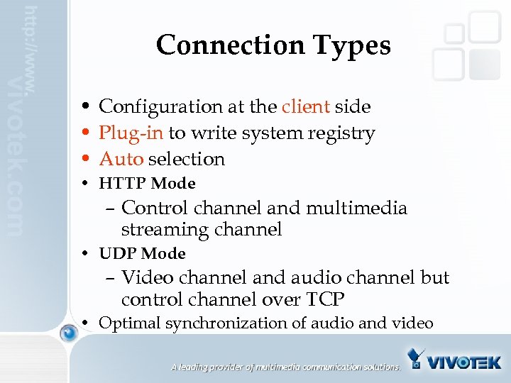 Connection Types • Configuration at the client side • Plug-in to write system registry