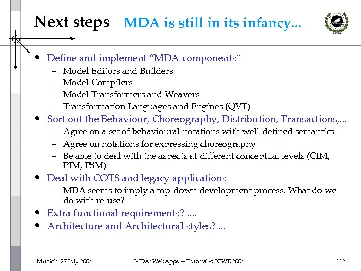 Next steps MDA is still in its infancy. . . • Define and implement