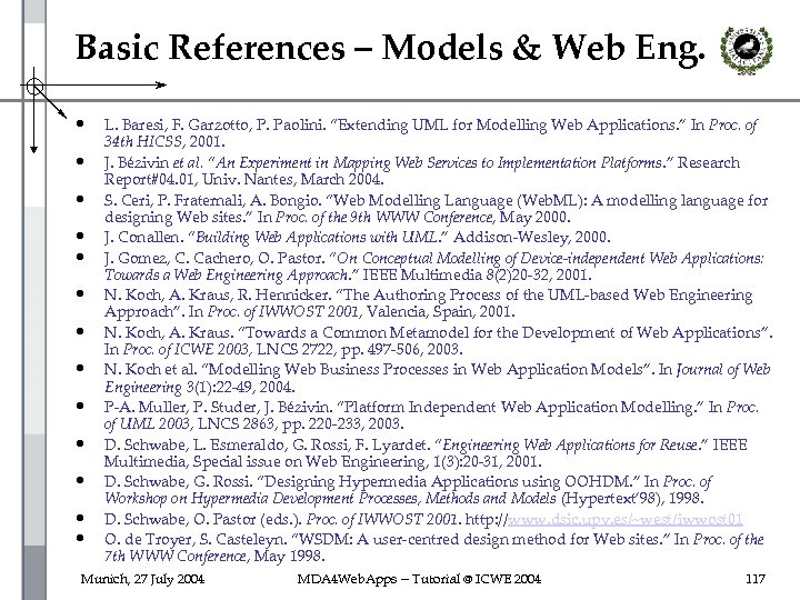 Basic References – Models & Web Eng. • L. Baresi, F. Garzotto, P. Paolini.