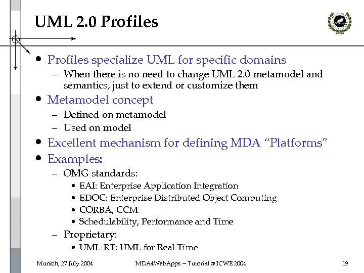 UML 2. 0 Profiles • Profiles specialize UML for specific domains – When there