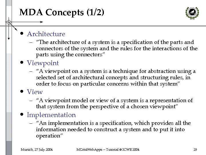 MDA Concepts (1/2) • Architecture – “The architecture of a system is a specification