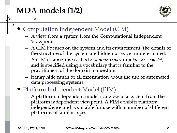 MDA models (1/2) • Computation Independent Model (CIM) – A view from a system