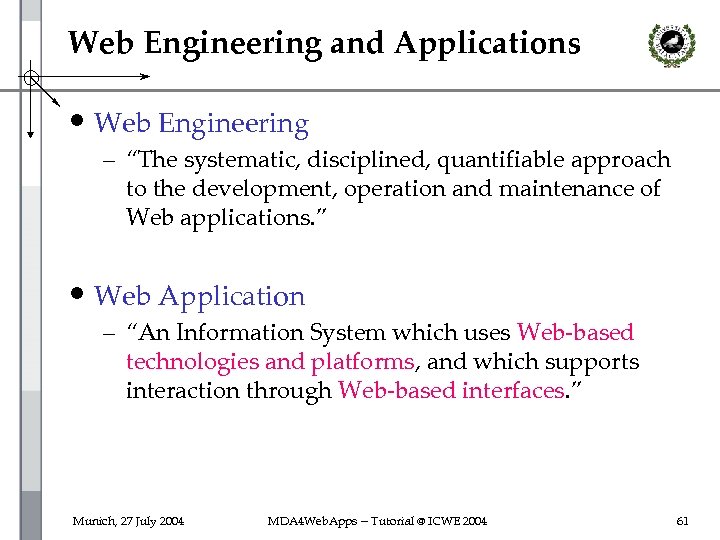 Web Engineering and Applications • Web Engineering – “The systematic, disciplined, quantifiable approach to