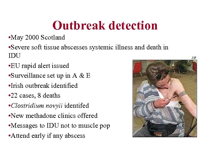 Outbreak detection • May 2000 Scotland • Severe soft tissue abscesses systemic illness and
