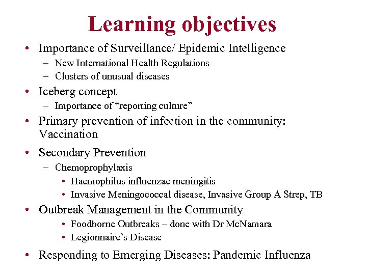 Learning objectives • Importance of Surveillance/ Epidemic Intelligence – New International Health Regulations –