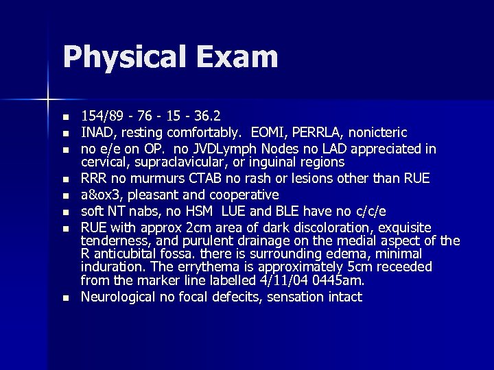 Physical Exam n n n n 154/89 - 76 - 15 - 36. 2