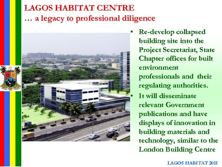 LAGOS HABITAT CENTRE … a legacy to professional diligence • Re-develop collapsed building site