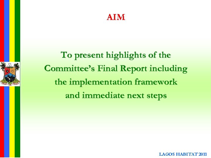 AIM To present highlights of the Committee’s Final Report including the implementation framework and