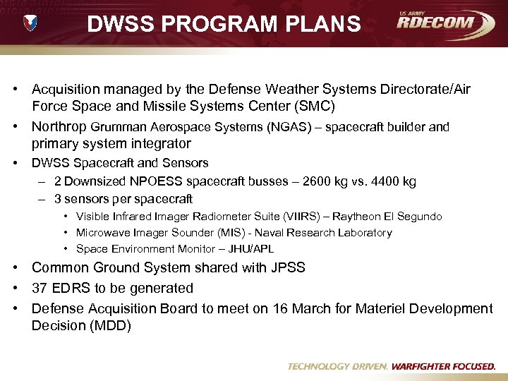 DWSS PROGRAM PLANS • Acquisition managed by the Defense Weather Systems Directorate/Air Force Space