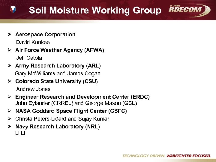 Soil Moisture Working Group Ø Aerospace Corporation David Kunkee Ø Air Force Weather Agency