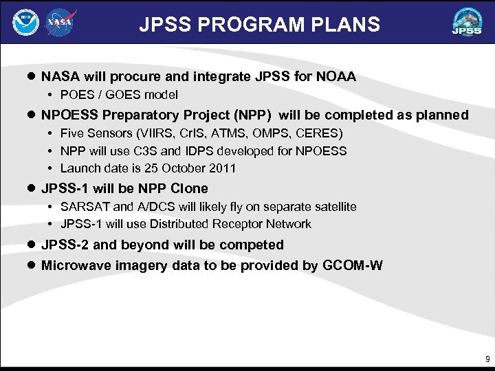 JPSS PROGRAM PLANS ● NASA will procure and integrate JPSS for NOAA • POES