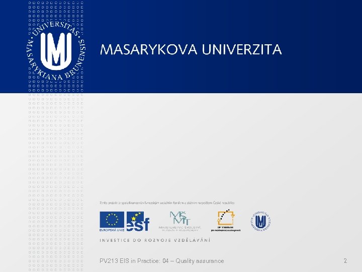 PV 213 EIS in Practice: 04 – Quality assurance 2 